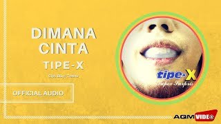 Download lagu Tipe X - Dimana Cinta |  Audio mp3 Download lagu Tipe X - Dimana Cinta |  Audio mp3