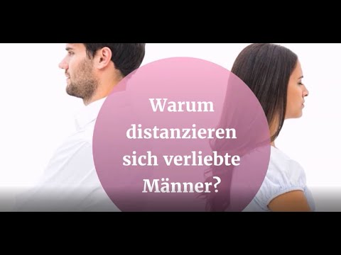 Warum distanzieren sich verliebte Männer