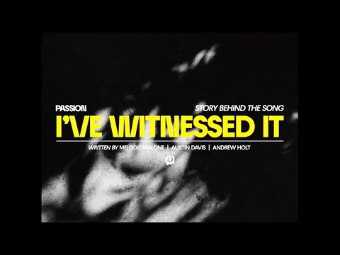 Passion - I've Witnessed It (Story Behind The Song) ft. Melodie Malone