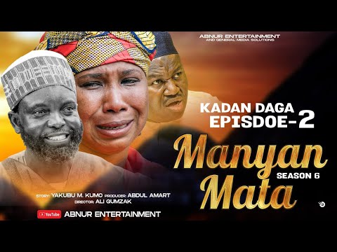 MANYAN MATA SEASON 6 EPISODE 2 KADAN DAGA NA RANAR LAHADI 