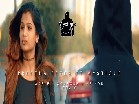 Adele - Someone Like You (Mystique Remix feat.  Preetha Peter Cover) (Official Video)