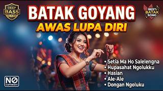 Download lagu BATAK GOYANG – AWAS LUPA DIRI 🔥 | 6 Lagu Batak Terpopuler | Non Stop | Deep Bass HQ Audio mp3