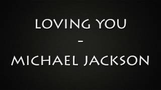 LOVING YOU -- Michael Jackson   (Lyrics)