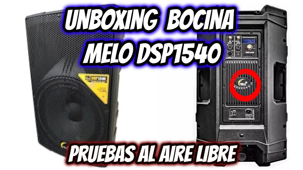 🔈UNBOXING BOCINA AMPLIFICADA MELO DSP1540 / + pruebas al aire libre / DJSORIA13