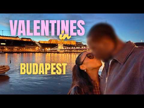 72 HOURS IN BUDAPEST FOR VALENTINES💘🛳️ | cruise, food, exploring, castles, chimney cake & love!
