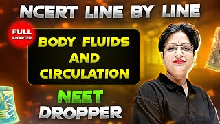 Body Fluids and Circulation FULL CHAPTER | NCERT Class 11th Zoology | Chapter 6 | Yakeen NEET