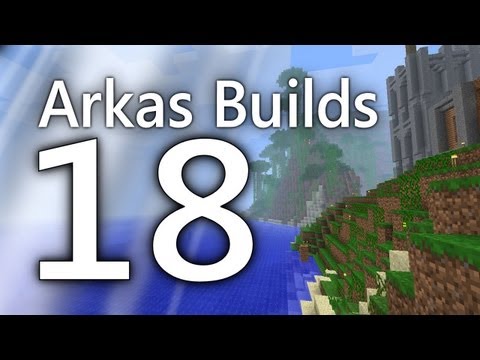 Arkas Builds Mindcrack - Episode 18 :: The Watchtower