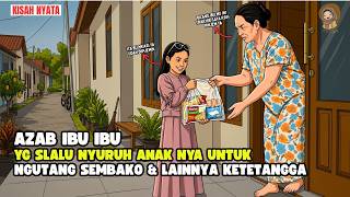 Download lagu AZAB IBU IBU YG SUKA SURUH ANAK NYA NGUTANG SEMBAKO & BARNAG KETETANGGA & GX BAYAR ||  SINETRON AZAB mp3