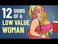 12 Signs Of A Low Value Woman
