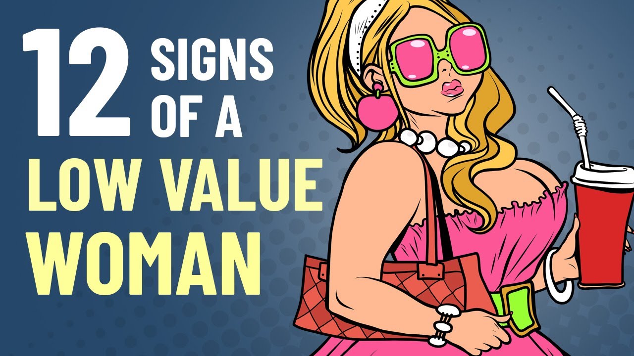 12 Signs of a Low Value Woman