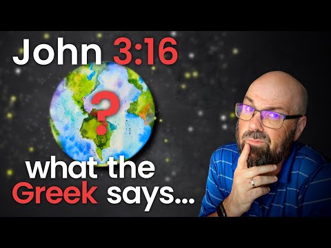 What John 3:16 is really about... From NT Greek