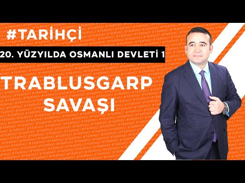 XX. Yüzyılda Osmanlı Devleti 1 - Trablusgarp Savaşı