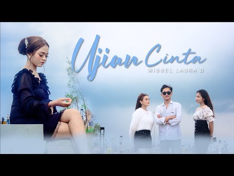 UJIAN CINTA { MISSEL LAURA DAHLIA }  OFFICIAL MUSIC VIDEO
