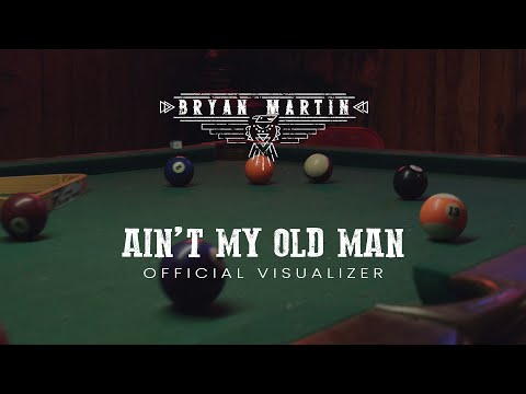 Bryan Martin - Ain’t My Old Man (Official Visualizer)