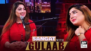 Sangat with Gulaab  Beenish Khan  ARY Musik