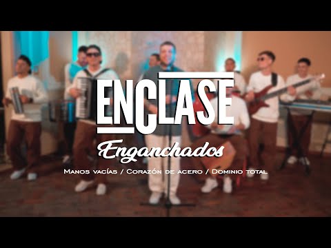 En Clase - Enganchados (Manos vacías/Corazón de acero/Dominio total)