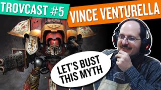 Miniature Painting Myth Busting with @VinceVenturella - TROVCAST#5