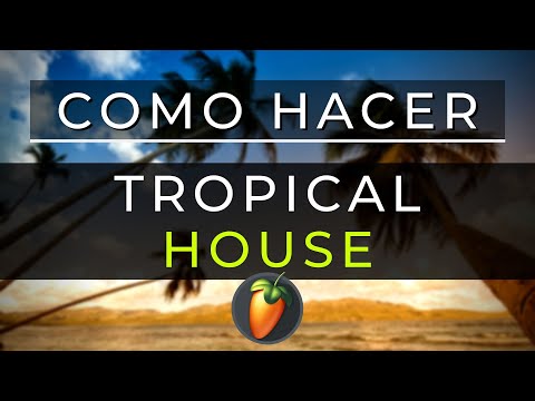 🌴Como Hacer TROPICAL HOUSE | FL Studio Tutorial