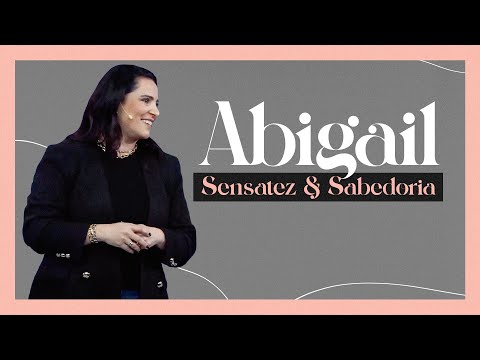 Abigail: Sensatez e Sabedoria | Pra. Aline Carvalho | Mananciais RJ