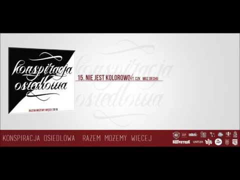 Konspiracja Osiedlowa Ft .CZK - Nie Jest Kolorowo (Muzyka.Dechu)