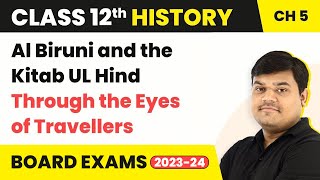 Class 12 History Ch 5 | Al Biruni and the Kitab UL Hind - Through the Eyes of Travellers 2022-23