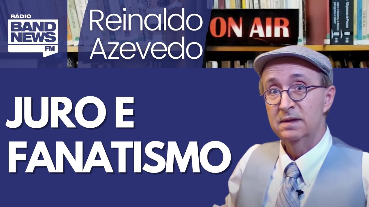 Reinaldo – Vem por aí pancada especialmente forte dos juros para conter os fanáticos