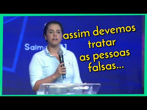 como lidar com pessoas falsas  / Missionária Camila Barros / pregação edificante...