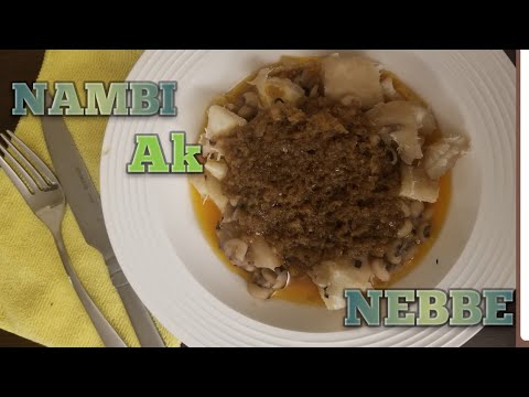 How to make Nambi ak Nebbe ( Black eye beans with Cassava) & Gravy Gambian Recipe