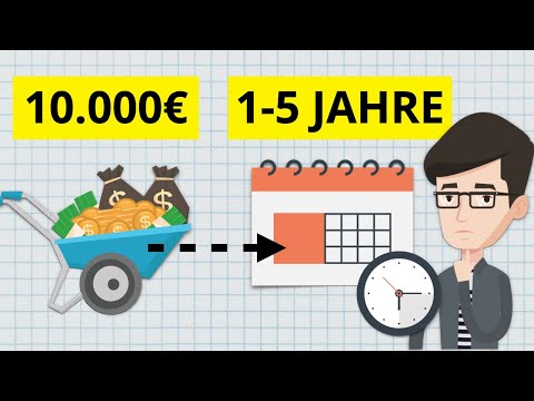 Wie 10.000€ über 1-5 Jahre anlegen? Kurzfristig bis mittelfristig Geld anlegen