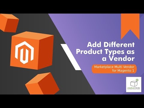 Add Different Product Types as a Magento Marketplace Vendor