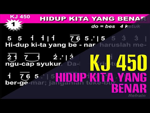 KJ 450 - HIDUP KITA YANG BENAR