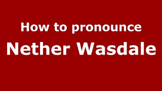 How to pronounce Nether Wasdale