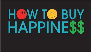 How to buy happiness