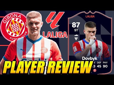 GIRONA ON TOP! 🔝 87 POTM DOVBYK PLAYER REVIEW! 87 DOVBYK REVIEW! LA LIGA POTM DOVBYK REVIEW!