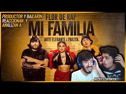 Flor de Rap, Arte Elegante, Pailita - Mi Familia | 🌟Reacción Productor y Bailarín🌟 | #NeckeYBisweik