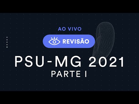 Revisão PSU-MG 2021 - Parte I