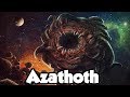 Azathoth: The Blind Idiot God - (Exploring the Cthulhu Mythos)