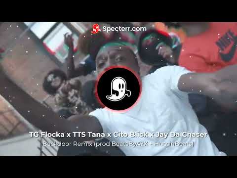 TG Flocka x TTS Tana x Cito Blick x Jay Da Chaser — Backdoor Remix (prod @beatsbya2x x @hussinbeats)