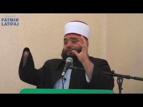 Mos i harro këto tri porosi! - Hoxhë Fatmir Latifaj