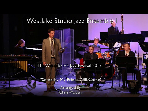Westlake Studio Jazz Ensemble I - " Someday My Prince Will Come" - Westlake HS Jazz Festival 2017