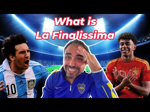 What is La Finalissima; and why don’t Argentina or Spain want to play it?