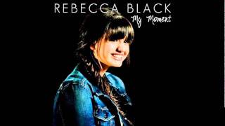 Rebecca Black - My Moment (Audio)