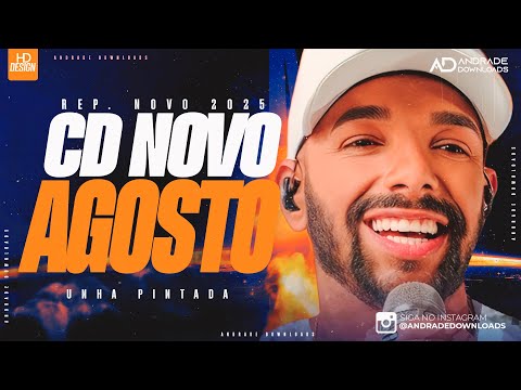 UNHA PINTADA - AGOSTO 2025 - ( MÚSICAS NOVAS ) - @AndradeDownloads​