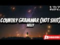 Nelly - Country Grammar (Hot Shit) (Lyrics)