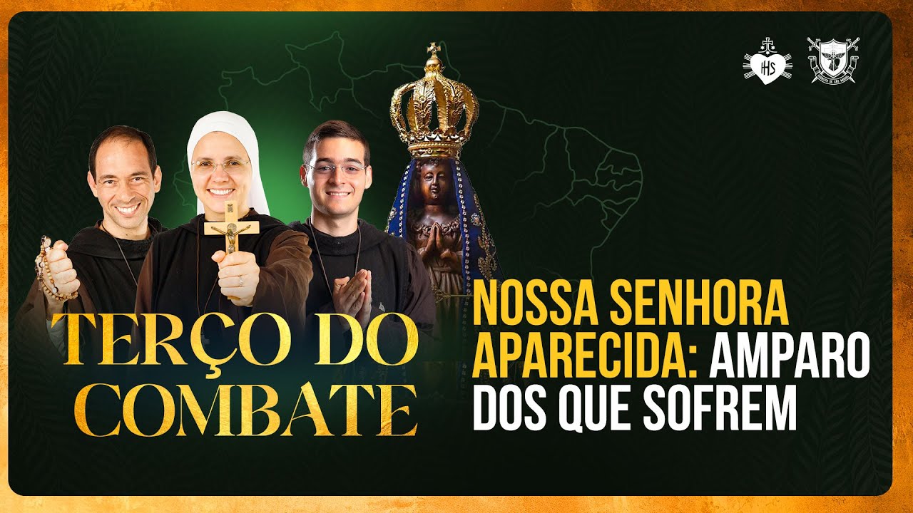 Terço do Combate - NOSSA SENHORA APARECIDA: SENHORA DOS MILAGRES - 11/10