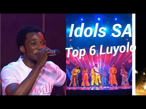 Idols SA Top 6 || LUYOLO 13 October 2019