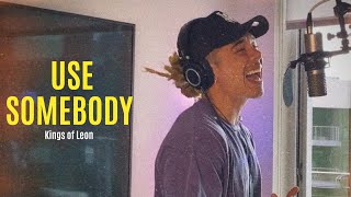 Kings Of Leon - Use Somebody (William Singe Cover)