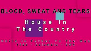 BLOOD, SWEAT AND TEARS-House In The Country (vinyl)