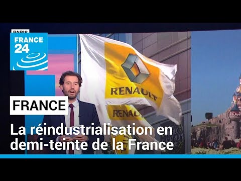 La réindustrialisation en demi-teinte de la France – France 24
