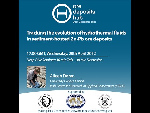 ODH 123 - Aileen Doran - The evolution of hydrothermal fluids in sediment-hosted Zn-Pb ore deposits